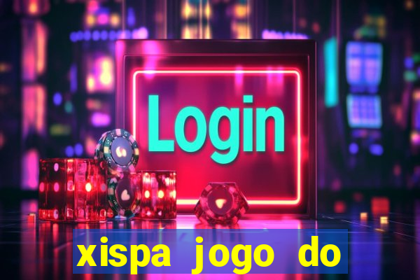 xispa jogo do bicho tabela